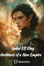 Isekai Elf King: Architect of a New Empire