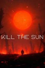 Kill the Sun