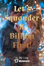 Let’s Squander A Billion First!