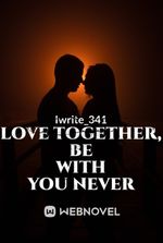 Love Together, Be with you never