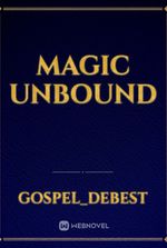 MAGIC UNBOUND