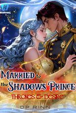 Married to the Shadows Prince: Thrones and Desire