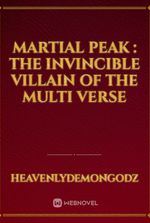 Martial peak : the invincible villain of the multi verse