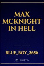 max McKnight In hell