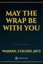 may the wrap be with you