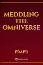 Meddling The Omniverse