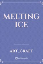 MELTING ICE