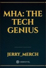 Mha: The Tech Genius