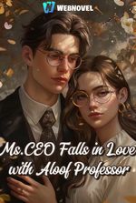 Ms.CEO Falls in Love with Aloof Professor