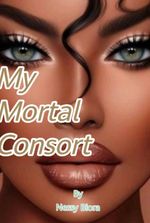 My mortal consort