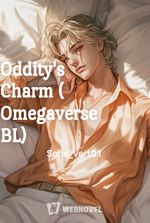 Oddity's Charm ( Omegaverse BL)