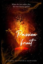 Passion Fruit: An Adventure of discovery