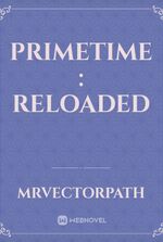 PrimeTime : Reloaded