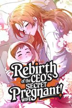 Rebirth of the CEO's Secret Pregnant Wife