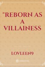 "Reborn as a Villainess