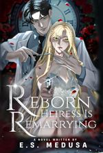 Reborn Heiress Is Remarrying