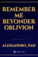 remember me beyonder oblivion