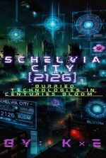 SCHELVIA CITY (2126)'BURRIED TECHNOLOGIES IN CENTURIES BLOOM'