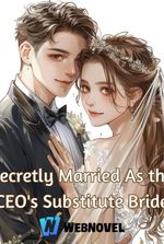 Secretly Married As the CEO's Substitute Bride