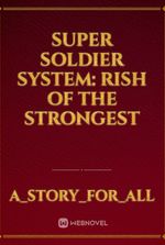 super soldier system: rish of the strongest