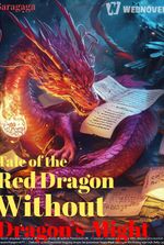 Tale of the Red Dragon Without Dragon's Might