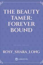 The Beauty Tamer: Forever Bound