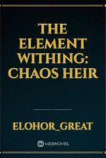 The Element withing: chaos heir