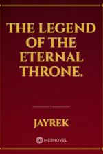 The Legend of the Eternal Throne.