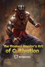 The Masked Warrior’s Art of Cultivation