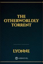 The otherworldly torrent