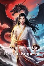 The Reincarnation of Dragon Emperor