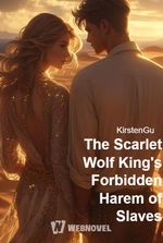 The Scarlet Wolf King's Harem of Forbidden Slaves