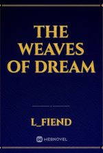 The Weaves of Dream