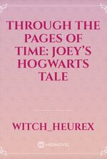 Through the Pages of Time: Joey’s Hogwarts Tale