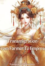 Transmigration: From Farmer To Empress