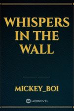 whispers in the wall