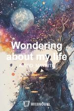 Wondering about my life