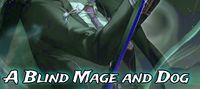 A Blind Mage and A Dog- Fate Grand Order