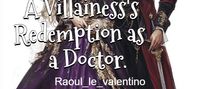 A Villainess's Redemption as a Doctor