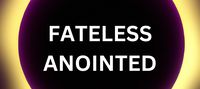 Fateless Anointed