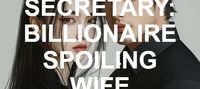 HIS SECRETARY: BILLIONAIRE SPOILING WIFE