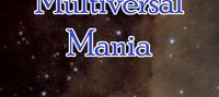 Multiversal Mania