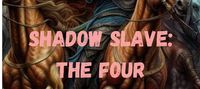 Shadow Slave: The Four Horseman of Deviants