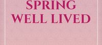 The Diary Of A Spring Well Lived