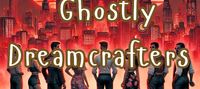 The Ghostly Dreamcrafters