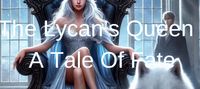 The Lycan's Queen : A tale of fate