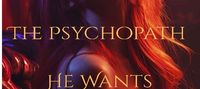 The Psychopath He Wants