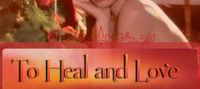 To Heal and Love