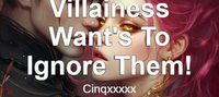 Villainess Want's To Ignore Them!